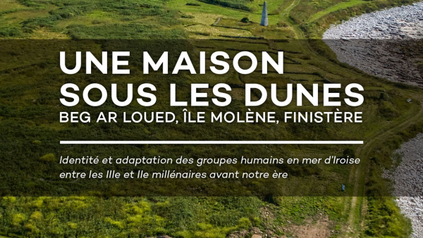 Sortie de l’ouvrage « Une maison sous les dunes, Beg ar Loued, île de Molène, Finistère »